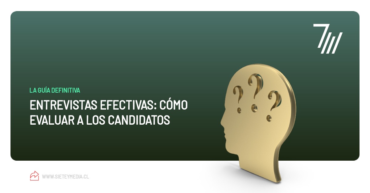 Entrevistas Efectivas: Cómo evaluar a los candidatos