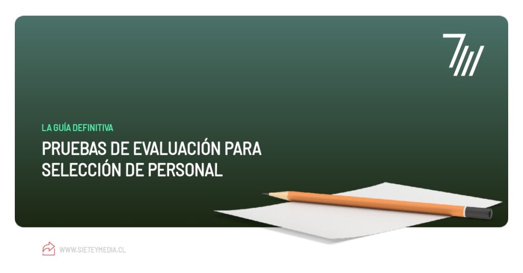 Pruebas de Evaluación en el Proceso de Selección de Personal