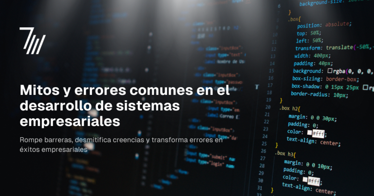 Mitos y errores comunes en el desarrollo de sistemas empresariales