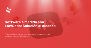 Software a medida con LowCode